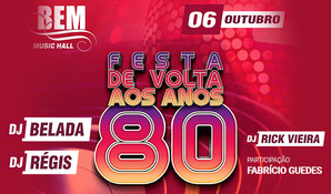 Festa de Volta aos Anos 80! 1 Ingresso unissex pista para o dia 06 de outubro, na Bem Music Hall