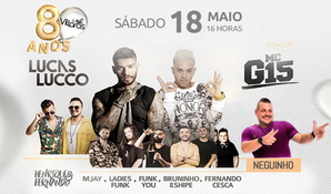 Bora curtir o Show! Lucas Lucco + MC G15 no aniversário de 8 anos do Villaras, válido exclusivamente para dia 18 de maio
