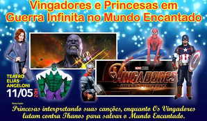 Ingresso para o espetáculo infantil Vingadores e Princesas em Guerra Infinita no Mundo Encantado dia 11 de maio, sábado às 20h no Teatro Elias Angeloni
