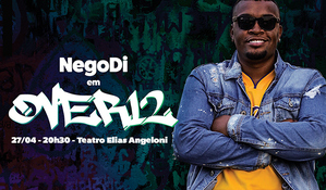 Ingresso para o espetáculo Over12 com Nego Di do Pretinho Básico, dia 27 de abril, no sábado às 20h30m no Teatro Elias Angeloni