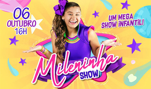 Ingresso para curtir um dos maiores fenômenos infantis do youtube no Brasil: Mileninha Show dia 06 de outubro no domingo às 16h, no Teatro Elias Angeloni
