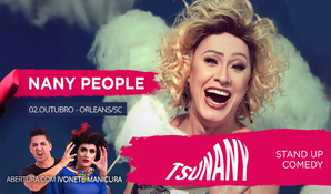 Ingresso para o espetáculo Tsunany com Nany People, dia 02 de outubro na quarta-feira às 20h no Orleans Tênis Clube