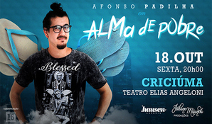 Ingresso unissex para o espetáculo Alma de Pobre com Afonso Padilha, dia 18 de outubro, na sexta às 20h no Teatro Elias Angeloni